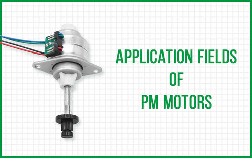 नवीनतम कंपनी समाचार Application Fields of PM Motors