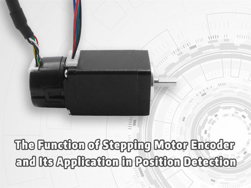 नवीनतम कंपनी समाचार The Function of Stepping Motor Encoder and Its Application in Position Detection