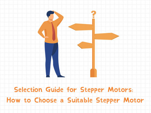 नवीनतम कंपनी समाचार Selection Guide for Stepper Motors: How to Choose a Suitable Stepper Motor